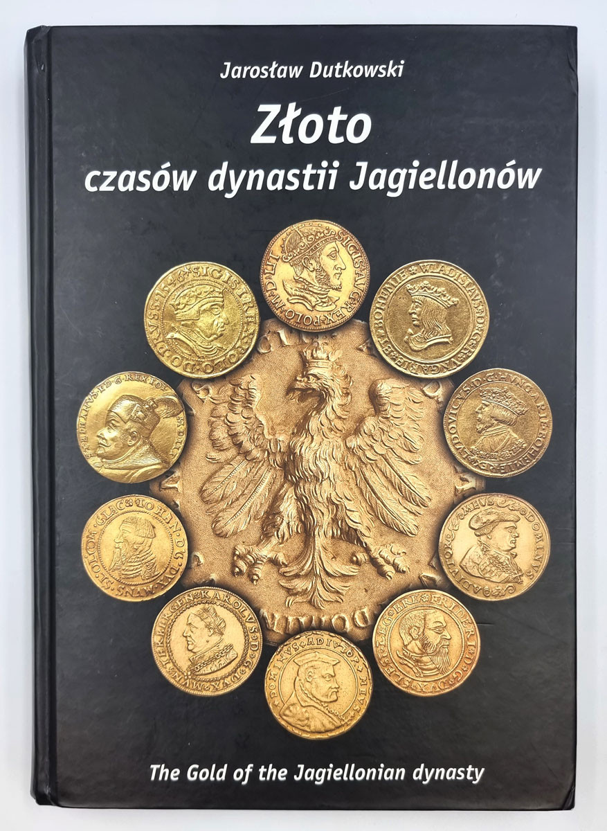Jarosław Dutkowski - Złoto czasów dynastii Jagiellonów